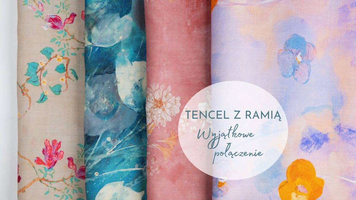 Tencel i ramia - perfekcyjne połączenie