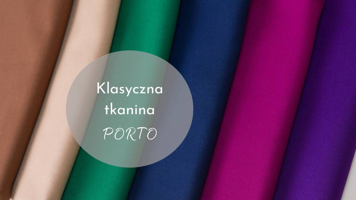 Tkanina porto - nowa tkanina w Miękkie